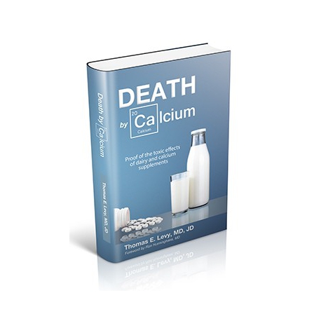Death By Calcium, Thomas E. Levy, MD, JD Death By Calcium, Thomas E. Levy, MD, JD